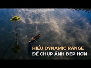 Understand "Dynamic Range" to take better photos!