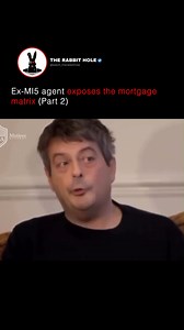 10K views · 177 reactions | Ex-MI5 agent exposes the mortgage matrix (Part 2) | The Rabbit Hole | Facebook