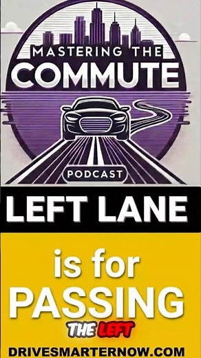 Stop Camping in the Left Lane — Here's What It's Actually For