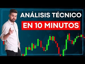 ANÁLISIS TÉCNICO de los MERCADOS FINANCIEROS en 10 MINUTOS