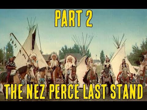 The Nez Perce last stand | Chief Joseph (Part 2)