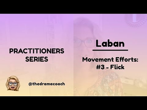 Laban Movement Efforts: #3 - Flick