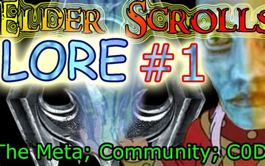 【搬运】【中文字幕】Zaric的上古卷轴Lore系列第一期：Lore的概念、Lore社群、MK和C0DA