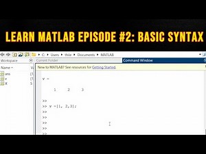 Learn MATLAB Episode #2: Basic Syntax - Part 2