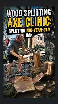 Wood Splitting Axe Clinic | Massive Oak Edition