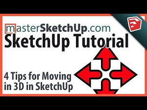 4 Tips for Moving in 3D in SketchUp