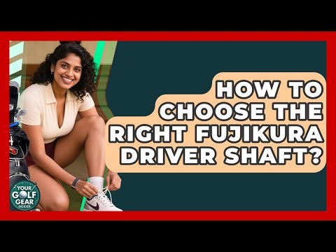 How To Choose The Right Fujikura Driver Shaft? - Your Golf Gear Insider