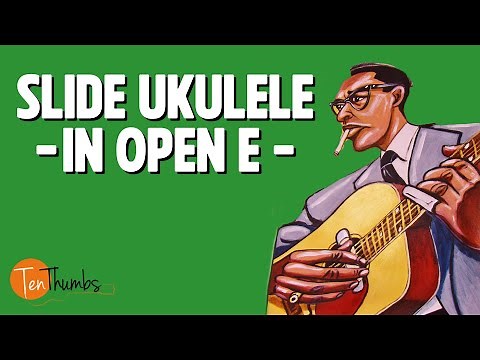 Slide Ukulele Tutorial - Intro to Open E