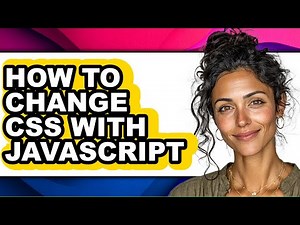 How to Change Css with Javascript - Full Guide