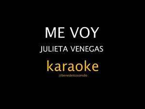 KARAOKE - Me voy - Julieta Venegas