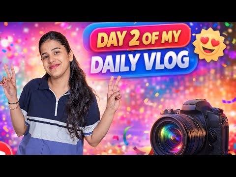Day 2 of my daily vlog 