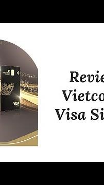 HIỂU VỀ THẺ: Review thẻ Vietcombank Visa Signature