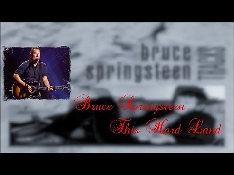 Bruce Springsteen - This Hard Land (Lyrics)