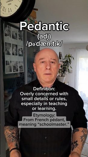 Pedantic! English Pronunciation, Meaning, Synonyms, Etymology, and Examples!