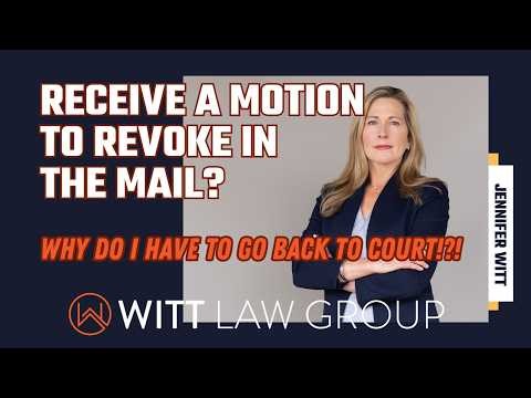Did You Receive a Summons to Court for a Motion to Revoke?
