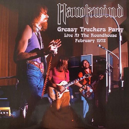 Hawkwind - Greasy Truckers Party - Live At The Roundhouse, February 1972