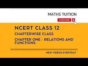 NCERT Class 12 | Chapter One - Relations and Functions | Mathematics