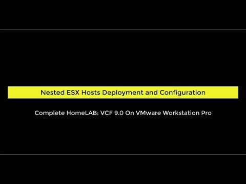 4.Complete HomeLAB VCF 9.0: Nested ESX Hosts Deployment and Configuration
