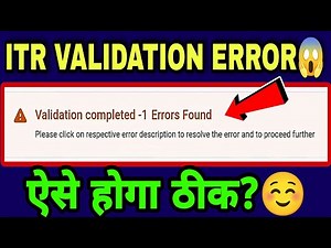 Validation Completed 1 Errors Found | ITR Validated With Errors | Income Tax Return Validation Error