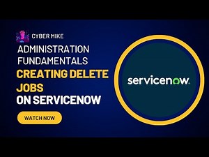 Creating Data Management Delete Jobs | ServiceNow System Admin Fundamentals