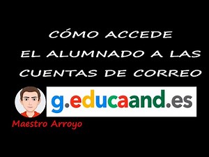COMO ACCEDE EL ALUMNADO AL CORREO G.EDUCAAND.ES