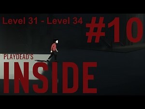 INSIDE #10 | Level 31 - Level 34 | Inside Gameplay & Walkthrough