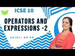Operators and Expressions | Lecture 2 | PDF Assignment | ICSE 9 & 10 | Anjali Ma'am