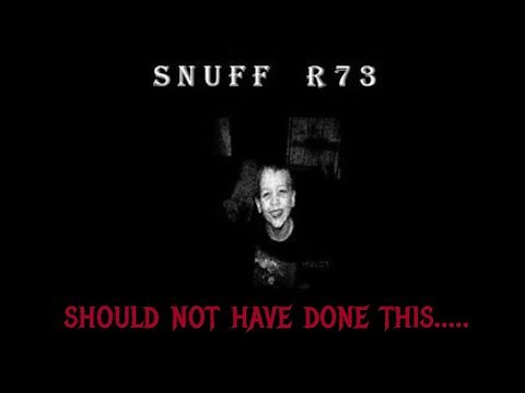 Snuff R73 is one of the most sinister videos.....