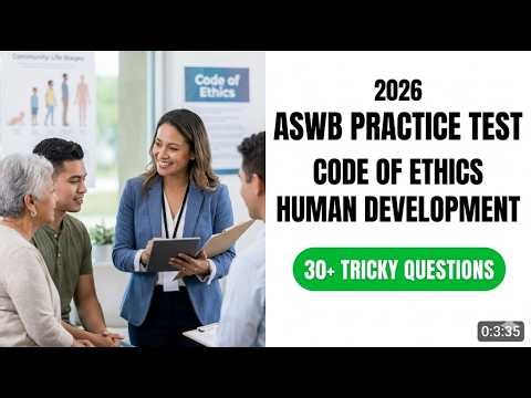Pass the 2026 ASWB Exam: Ethics & Human Development Practice Questions