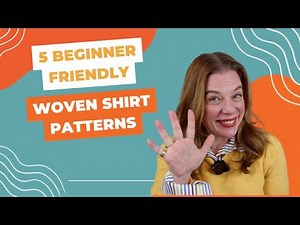 5 Beginner Friendly Woven Shirt Patterns