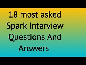 18 most asked Spark Interview Questions And Answers