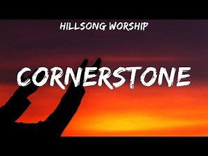 Hillsong Worship - Cornerstone (Lyrics) Matthew West, Cochren & co, Jon Reddick
