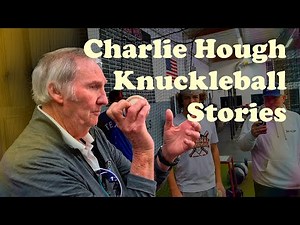 Charlie Hough Teaches the Knuckleball: Part 4 (Stories)
