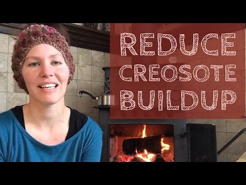 Wood Burning - Tips for reducing creosote build up.