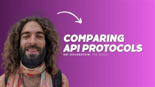 Comparing API Protocols - One Feature at a Time - Uri Goldshtein, Founder of The Guild | GraphQL Foundation