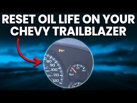 How To Reset Oil Life On Your Chevy Trailblazer (How Do I Reset Oil Life On Your Chevy Trailblazer?)