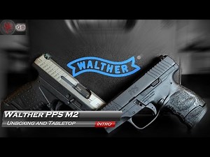 Walther PPS M2 Unboxing and Tabletop Review