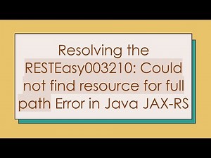 Resolving the RESTEasy003210: Could not find resource for full path Error in Java JAX-RS