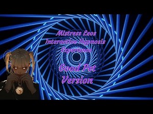Mistress Leos Interactive Hypnosis Experience (Good Pet Version)