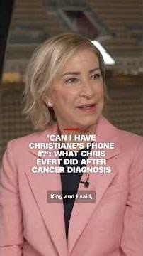 'Can I have Christiane's phone #?': What Chris Evert did after cancer diagnosis