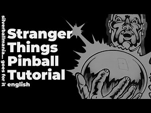 Stranger Things Pinball | Tutorial (english) incl. Final Showdown