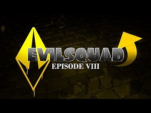 EvilSquad - Episode 8 : Inversion