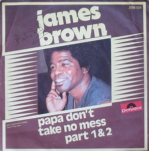James Brown - Papa Don't Take No Mess