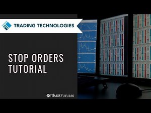 TT® Platform - Stop Orders Tutorial