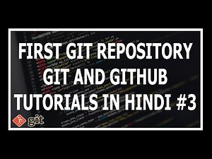 [Hindi] Our First Git Repository - Git and GitHub Tutorials for beginners #3