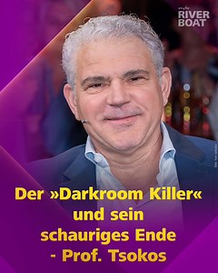 Vom Serienkiller zum Selbstmörder - Prof. Michael Tsokos über die schaurige Geschichte des "Darkroom Killers" | Riverboat
