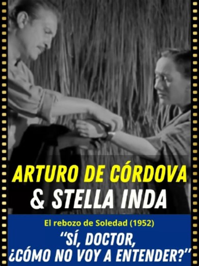 Arturo de Córdova & Stella Inda - El rebozo de Soledad (1952) “Sí, doctor, ¿cómo no voy a entender?”. #escenasmemorables #jaimealfonzo
