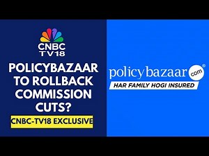 Insurers & Policybazaar Likely To Re-negotiate Commission Cuts: Sources | CNBC TV18