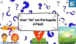 A Beginner's Definitive Guide to Using De In Portuguese