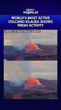 World's Most Active Volcano, Kilauea, Bubbles Back To Life In Hawaii
